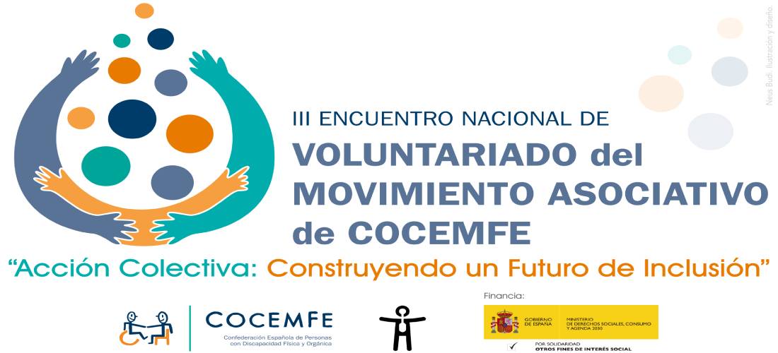 III Encuentro Nacional de Voluntariado del Movimiento Asociativo de Cocemfe:: "Acción Colectiva: Construyendo un Futuro de Inclusión"