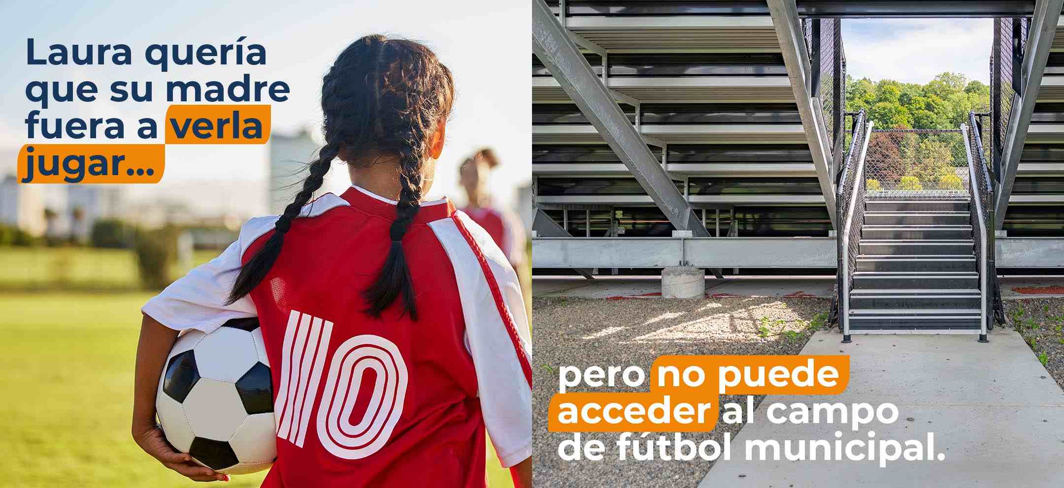 Laura quería que su madre fuera a verla jugar... pero no puede acceder al campo de fútbol municipal