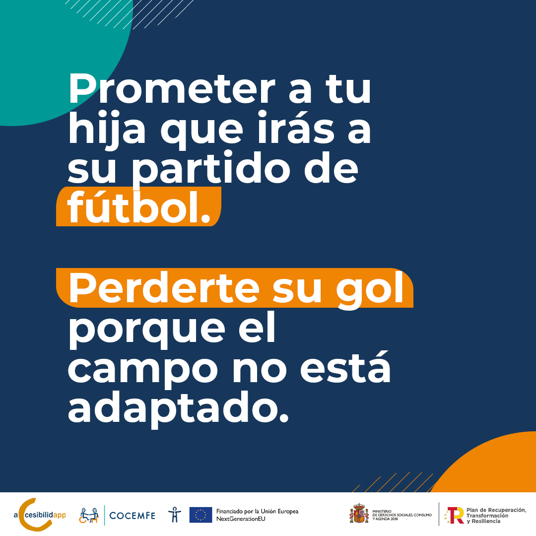 Prometer a tu hija que irás a su partido de fútbol. Perderte su gol porque el campo no está adaptado.