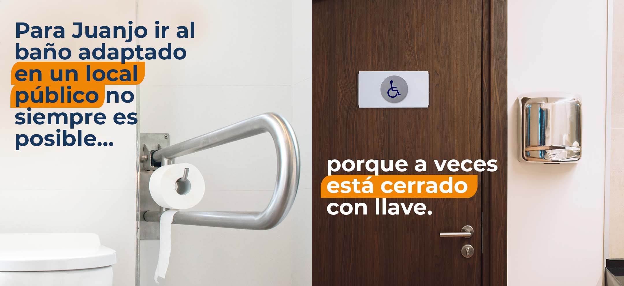 Para Juanjo ir al baño adaptado en un local público no siempre es posible...porque a veces está cerrado con llave